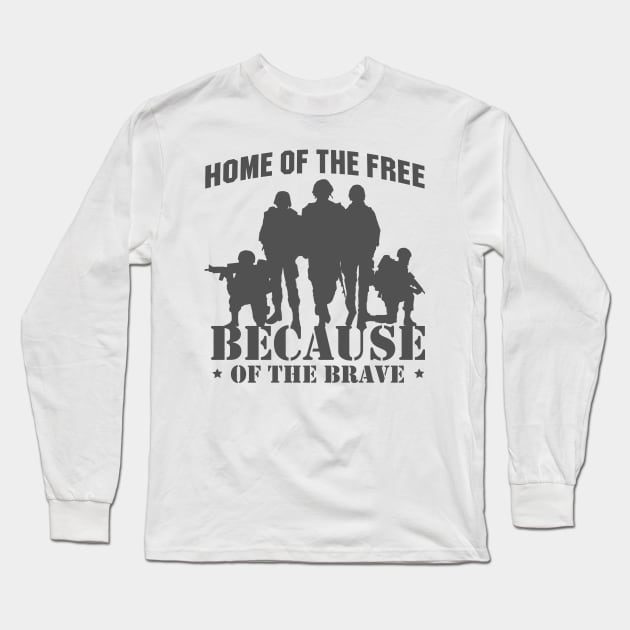 'Home Of The Free Because Of The Brave' Military Shirt Long Sleeve T-Shirt by ourwackyhome